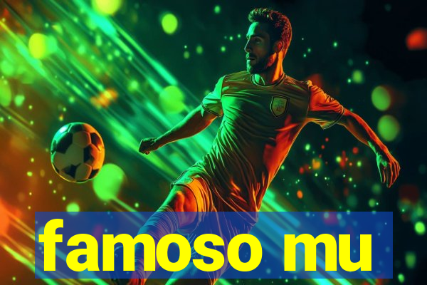 famoso mu